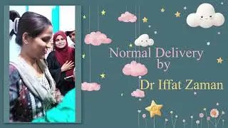 Normal Baby Delivery Experience | Dr. Iffat Zaman