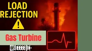 What is Load Rejection in Gas Turbine?| Gas Turbine Protection Explained!