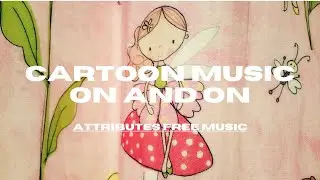 [Attributes Free Music] Simple Cartoon Background Music On and On /YouTube Audio Library music