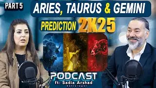 Aries, Taurus & Gemini | Prediction 2025 | Part 5 | ft: Sadia Arshad | Astrologer | Irfan Asghar