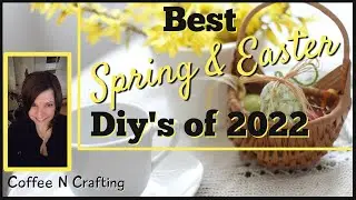 BEST SPRING & EASTER Diy's of 2022~Dollar Tree Diy's~Rustic Farmhouse~