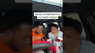 Asking my boyfriend if we can switch food 😂 #shorts