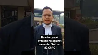 How to cancel proceeding against me under section 82 crpc????