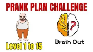 Prank Plan challenge level 1 to 15 Brain Out Puzzle Application