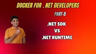 5: DotNet SDK kontra DotNet Runtime | Samouczek Docker dla programist&oacute;w .NET