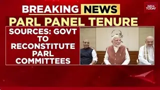 Modi Govt To Reconstitute Parliamentary Panels, Tenure Extension Under Review | India Today