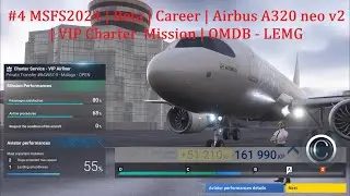 #4 MSFS2024 | Beta | Career | Airbus A320 neo v2 | VIP Charter  Mission | OMDB - LEMG