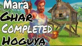 Mara new ghar completed Hoguya || surivaval island evo
