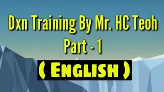 Part 1 - Dxn Training By Mr. HC Teoh (English)