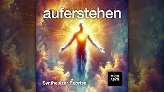 Auferstehen – MICHASYN Original – Electronic Pop (Hybrid-Production Roland Fantom & Suno)