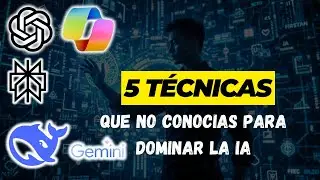 ¡No uses mal la IA ! 5 Técnicas para Dominar cualquier IA como un experto.