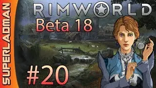 Rimworld Beta 18 | Medieval Times Mod | Episode 20