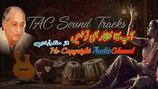 Aap ka intezar bhi to nai ( ناز مظفرآبادی ) female vocals | آپ کا انتظار بھی تو نہیں | no copyrights