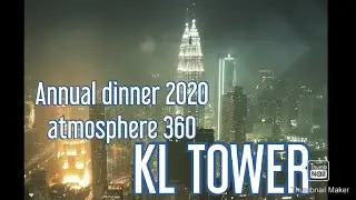 Annual Dinner at Atmosphere 360 KL TOWER 2020//All of MEMORIES