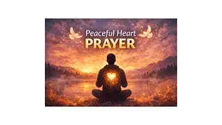 Peaceful Heart Prayer