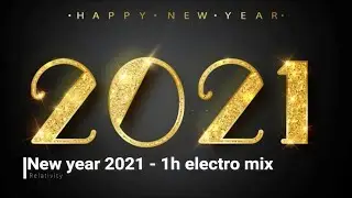 NO COPYRIGHT MUSIC | New year 2021 - 1h electro mix - Relativity Music