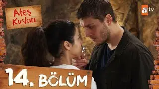 Ateş Kuşları 14. B&ouml;l&uuml;m @atvturkiye