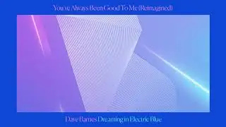 Dave Barnes - You've Always Been Good To Me (Ben West Remix)