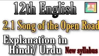 12th class English 2.1Song of the open road URDU Medium