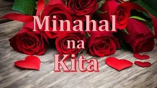 MINAHAL NA KITA