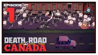 Let's Play Death Road To Canada With CohhCarnage - Episode 1