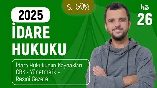 26) İdare Hukuku Kampı - İdare Hukukunun Kaynakları - CBK - Yönetmelik - Resmi Gazete