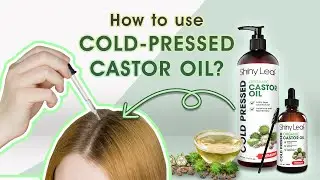 How to Use Cold-Pressed Castor Oil for Hair Growth - Shiny Leaf