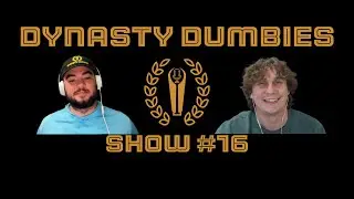 Dynasty Dumbies Show #16