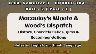 Macaulay's Minute & Wood's Dispatch | Unit-2 | EDUBED-104