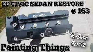 EF CIVIC SEDAN RESTORE #163 Painting Things K-Swap Part 24