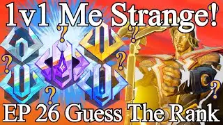 1v1 Me Strange! - Guess The Rank Ep 26