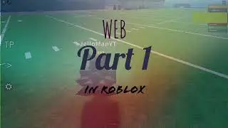 Web In Roblox Part 1-2