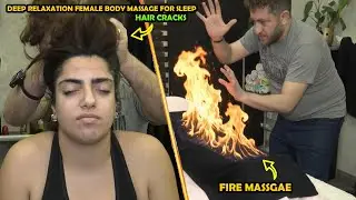 🔥 INTENSE FEMALE FIRE FOOT & BACK MASSAGE + CRACKS + ASMR leg,head,shoulder,waist & body massage
