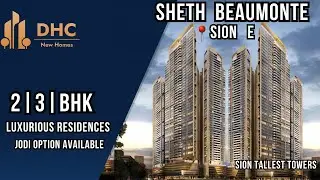 Sheth Beaumonte at Sion || 2 BHK | 3 BHK Flats in Sion East Mumbai || #property #sion #flats