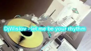 DjWislov - let me be your rhythm (hardcorebreaks)
