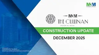 M3M The Cullinan (Noida) - Construction Update December 2025