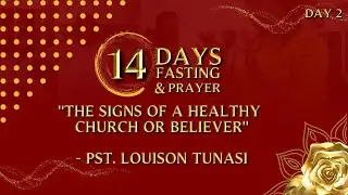 Signs of A Healthy Church & Believer || Pst. Louison Tunasi || 14 Days Of Fasting & Prayer || Day 2