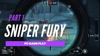 Sniper Fury Mobile 2022 - Gameplay Walkthrough Part1  | PC  UHD 4K 60FPS