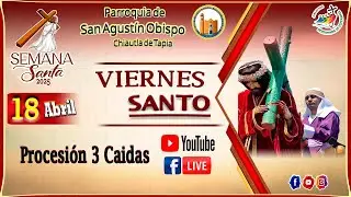 🔴#EnVivo🔴🔴#EnVivo🔴Procesión de las 3 Caídas - 18 Abril 2025 -