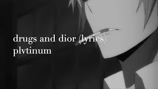 drugs and dior-plvtinum (lyrics)