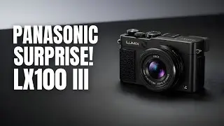 Panasonic Lumix LX100 III – Компактная камера, которая нарушает все правила!