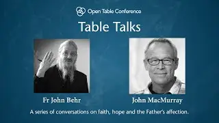 OTC Table Talks | Fr John Behr & John MacMurray