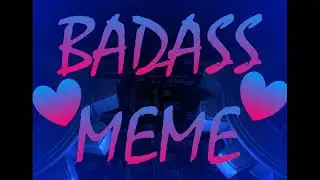 BADASS ANIMATION MEME - FlashQuick