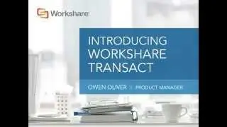 Introduction to Workshare Transact (slides)