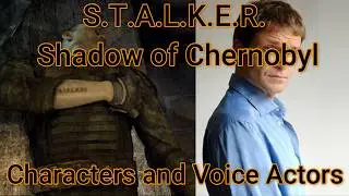 Characters and Voice Actors - S.T.A.L.K.E.R. Shadow of Chernobyl