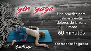 Yin Yoga con meditación guiada 60 minutos - relaja - aliviar quitar y evitar dolor en la zona lumbar