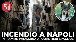 INCENDIO QUARTIERI SPAGNOLI. 