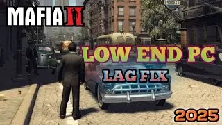 Mafia 2 Lag Fix on Low End PC ||2025||