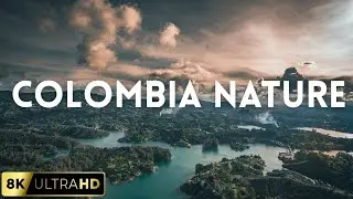 Colombia Landscapes 8K &ndash; Stunning Nature Views with Relaxing Music