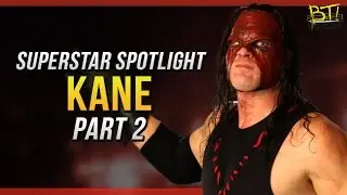 WWE Superstar Spotlight: Kane - Part 2